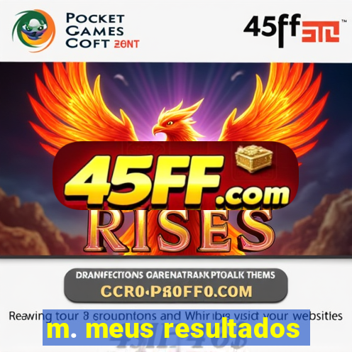 m. meus resultados